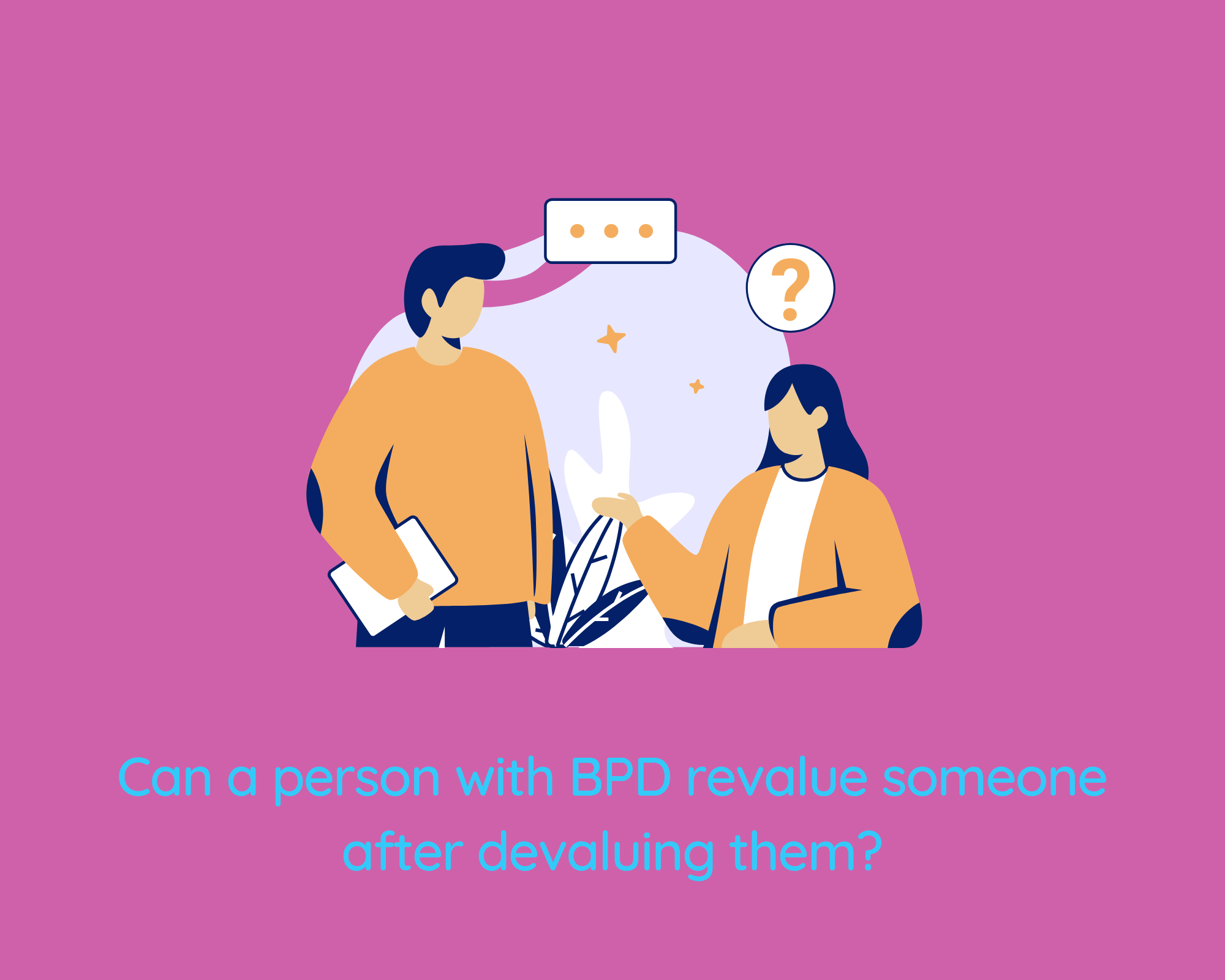 Can a person with BPD revalue someone after devaluing them?